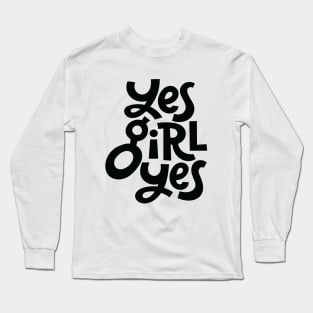 Yes Girl Yes Long Sleeve T-Shirt